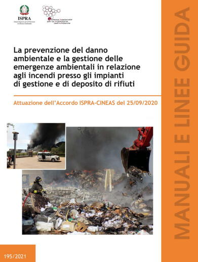 Manuale &ldquo;La prevenzione del danno ambientale e la gestione delle emergenze ambientali in relazione agli incendi presso gli impianti di gestione e di deposito di rifiuti"